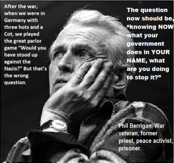 What Phil Berrigan once told a prosecutor at a Plowshares trial. 